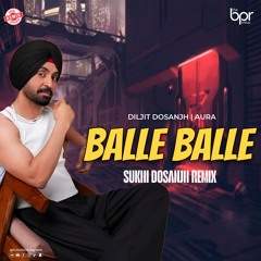 Balle Balle (Desi Mix) - Diljit Dosanjh - Sukhi Dosanjh