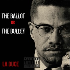 LA Duce - The Ballot Or The Bullet (Prod. By Kofi Cooks)