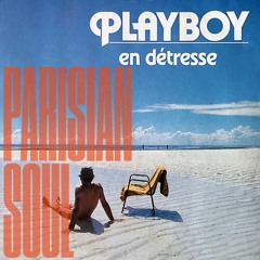 Playboy En Détresse (Re - Edit Parisian Soul)