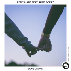 Pete Shade feat. Jaime Deraz - Love Drunk