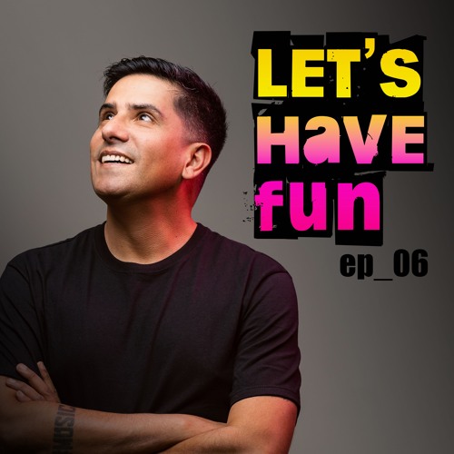 Let's Have Fun? ep_06