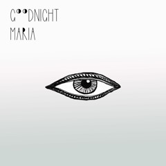 Goodnight Maria
