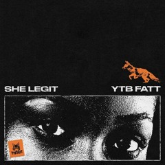 YTB Fatt — She Legit