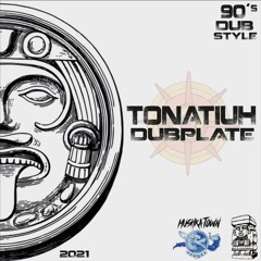 Tonatiuh Dubplate sample (freedom sounds special request)