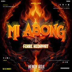 MI ABONG - HENDY ADJI X FIKRI HIDAYAT BOOTLEG #EXC