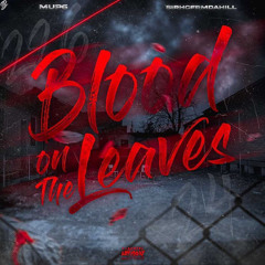 Ft Sirhcfrmdahill x Blood On The Leaves
