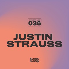 SUNDAY MIX 036 - JUSTIN STRAUSS