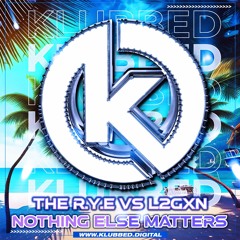 The R.Y.E & L2GXN - Nothing Else Matters (SAMPLE)