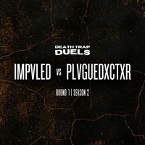SEASON 2 ROUND 1: IMPVLED VS PlvgueDxctxr [WINNER: IMPVLED]