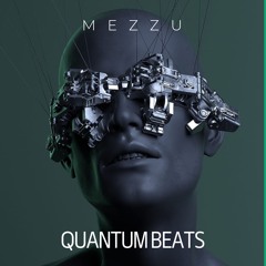 Quantum Beats (Original Mix) - MEZZU