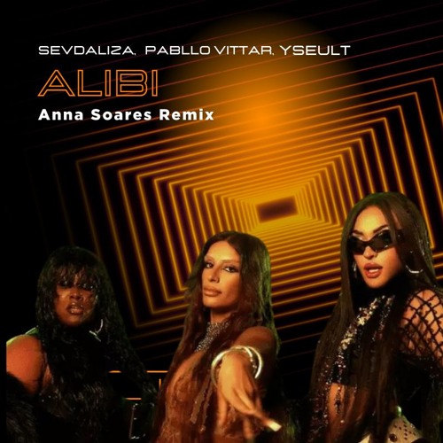 Sevdaliza, Pabllo Vittar, Yseult - Alibi - (Anna Soares Remix)