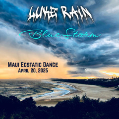 Ecstatic Dance - Blue Storm - Maui, HI - 4/20/25