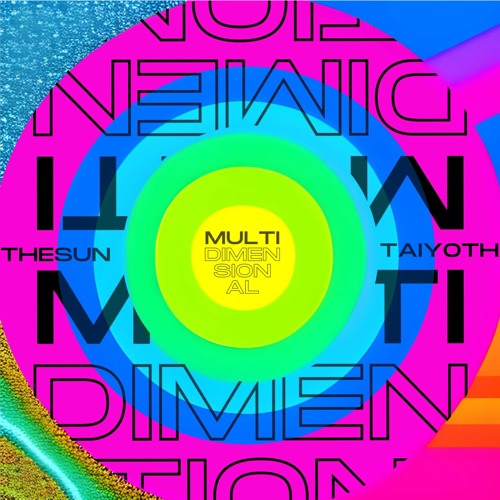 TAIYOTHESUN - Multi Dimension