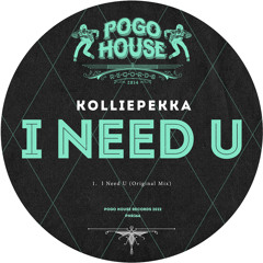 KOLLIEPEKKA - I Need You [PHR366] Pogo House Rec / 30th September 2022