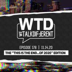 Ep 178: The "This Is The End...of 2020" Edition — 11.14.20