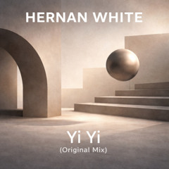 Hernan White – Yi Yi (Original Mix)