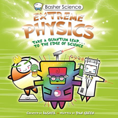 View KINDLE 🎯 Basher Science: Extreme Physics by  Simon Basher &  Simon Basher [EBOO