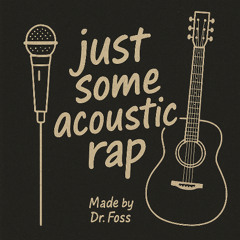 just some acoustic rap