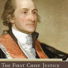 The First Chief Justice: John Jay and the Struggle of a New Nation