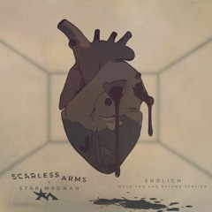 Endlich (Dead End And Beyond version) - (Scarless Arms & Star Madman)