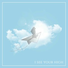 I See Your High Feat. James Abberley