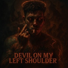 Devil On My Left Shoulder