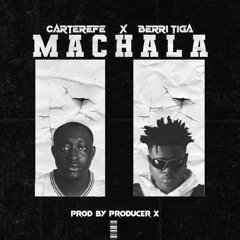 Carterfe & Berri-Tiga - Machala