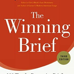 ACCESS EPUB KINDLE PDF EBOOK The Winning Brief: 100 Tips for Persuasive Briefing in Trial and Appell