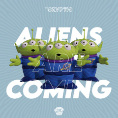Dr Cryptic - The Aliens Are Coming [FREE DOWNLOAD]