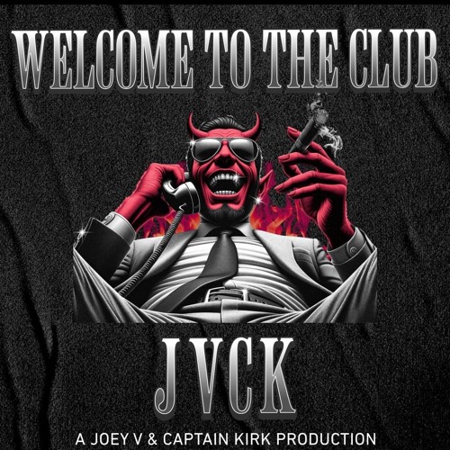 Welcome To The Club - JVCK(Joey V & Captain Kirk)