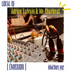 [EMISSION] Local DJ - Adrien Galvain - Mr Charbeat.