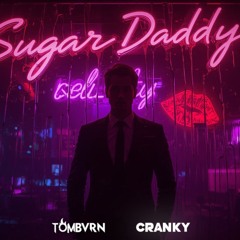TOM BVRN x Cranky - Sugar Daddy
