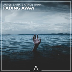Fading Away (w/Aaron Shirk & Gallie Fisher)