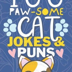 ✔ EPUB  ✔ 100 Paw-Some Cat Jokes And Cat Puns Book: Funny Cat Joke Boo