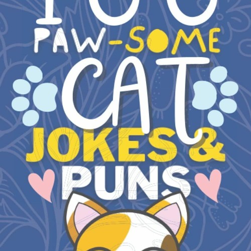 ✔ EPUB  ✔ 100 Paw-Some Cat Jokes And Cat Puns Book: Funny Cat Joke Boo