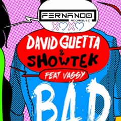 David Guetta Ft Showtek - Bad (Fernando Rodriguez Latin Remix)FREE