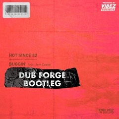 Hot Since 82 Feat. Jem Cooke - Buggin (Dub Forge Bootleg)