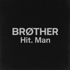 Brøther - Hit. Man