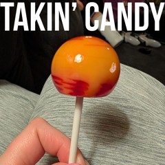 Takin' Candy