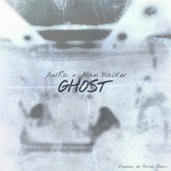 Au/Ra x Alan Walker - Ghost (Emman de Torres Remix)