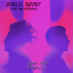 Walk Away (feat. Mia Mormino)