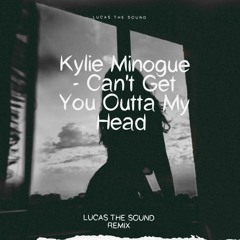 Kylie Minogue - Can't Get You Outta My Head (Lucas De Sound Remix)