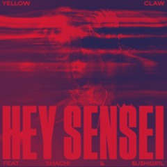 Yellow Claw - Hey Sensei (ft SHACHI & $u$hi Girl) Matsukuriiiii edit