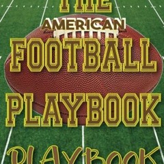 Get KINDLE 💌 The American Football Playbook PLAYBOOK: 8.5x11 100 Pages Matte Finish