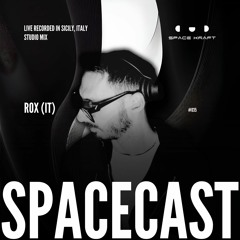Spacecast 035 - Rox (IT) - Live recorded in Sicily, Italy - Studio Mix