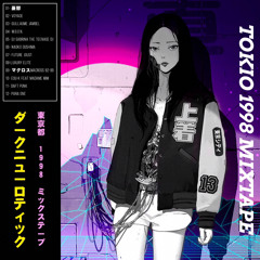 darkneurotic - Tokio 1998 Mixtape l 東京都 1998 ミックステープ