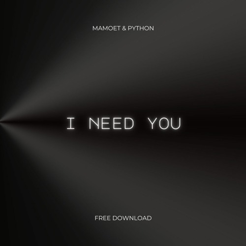 Mamoet & Python - I Need You (Free Download)