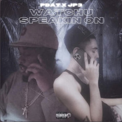 Pdat - “Watchu Speakin On” ( Feat. JP3 )
