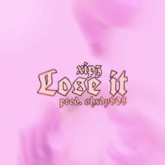 lose it [Prod. shxdy808]