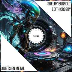 Shelby Burnout & Edith Crosby - Jouets En Metal [Xclusive Trance] 02.05.25.